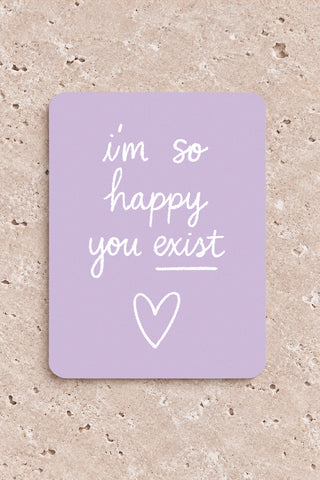 Carte "Happy You Exist"