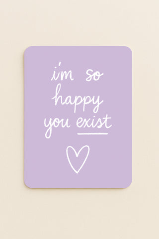 Carte "Happy You Exist"